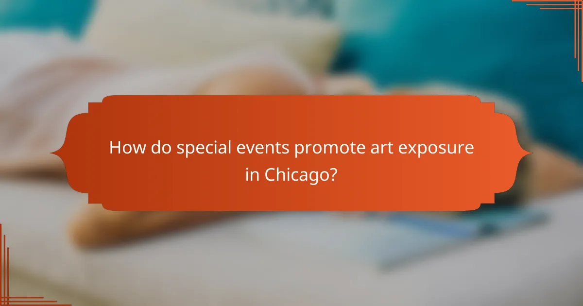 How do special events promote art exposure in Chicago?