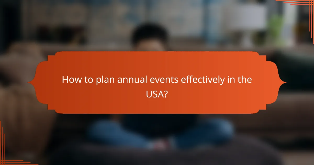 How to plan annual events effectively in the USA?