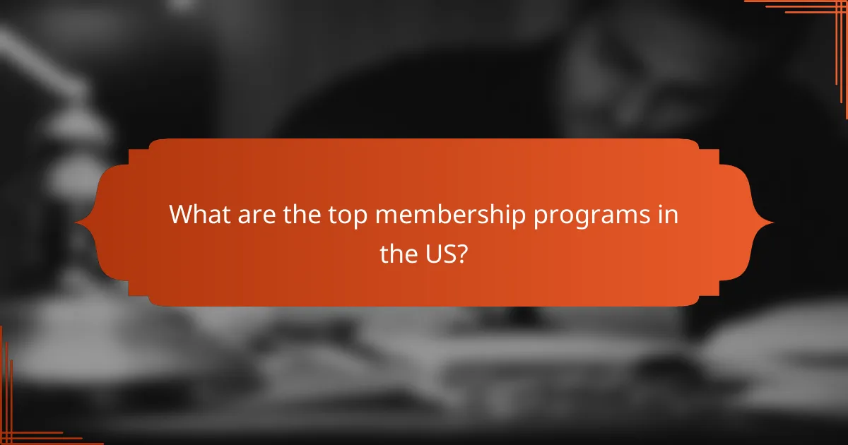 What are the top membership programs in the US?